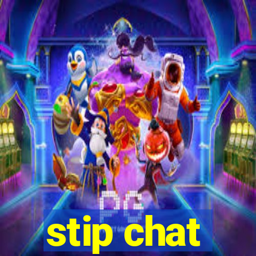stip chat